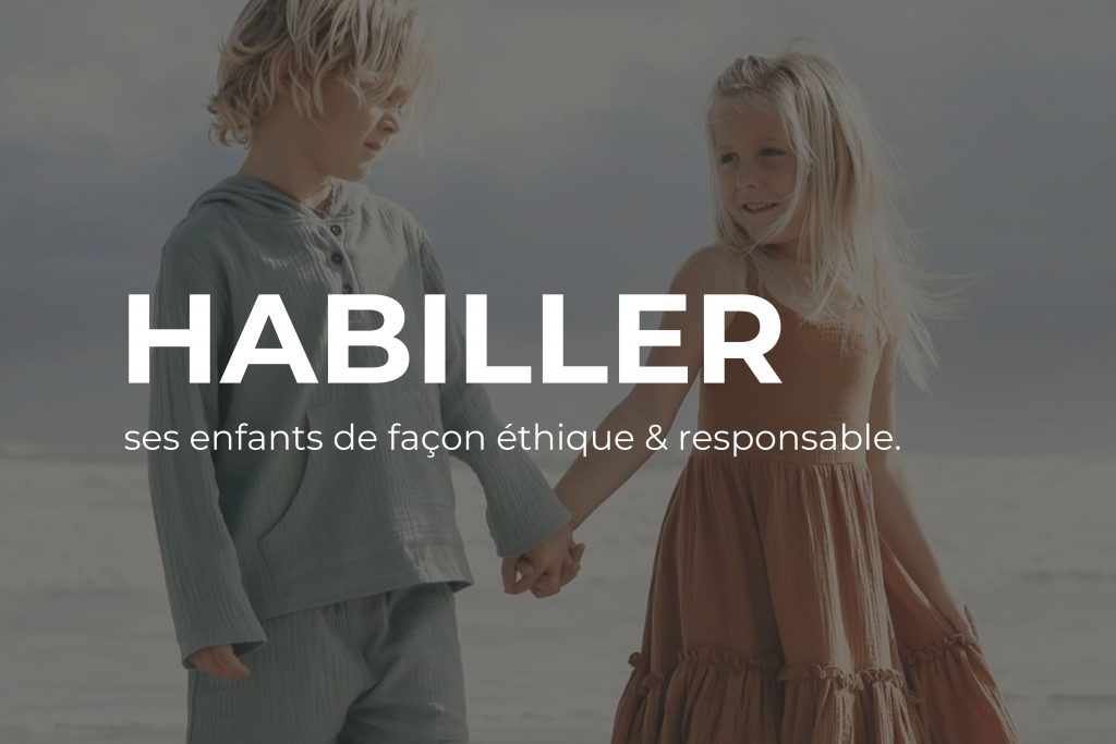 Habiller ses enfants de façon éthique et responsable